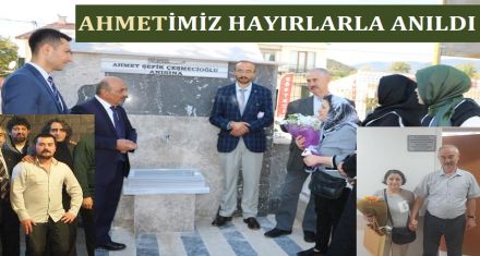AHMEDİMİZ HAYIRLARLA ANILDI