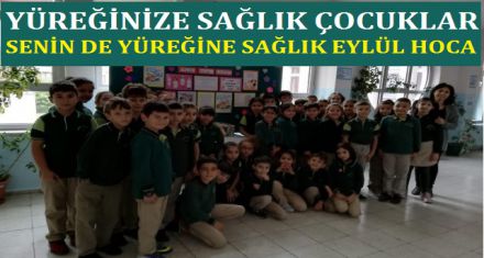 YÜREĞİNİZE SAĞLIK ÇOCUKLAR