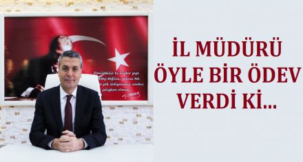 ÖYLE BİR ÖDEV VERDİ Kİ