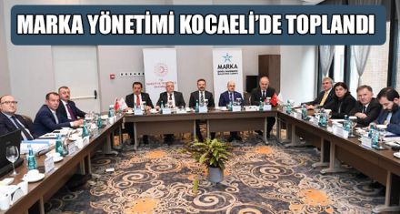 MARKA YÖNETİMİ KOCAELİ'DE TOPLANDI