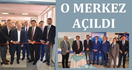O MERKEZ AÇILDI 