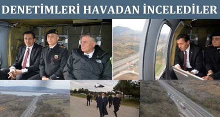HAVADAN İNCELEDİLER 