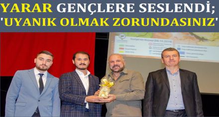 “GENÇLERİMİZ UYANIK OLMAK ZORUNDA!” 