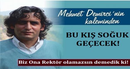 BU KIŞ SOĞUK GEÇECEK!