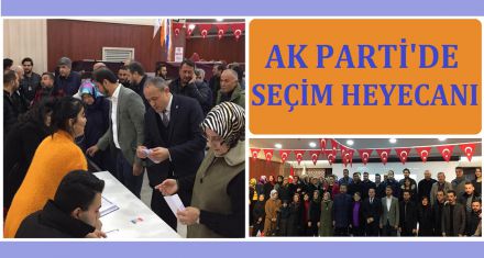 AK PARTİ'DE SEÇİM HEYECANI