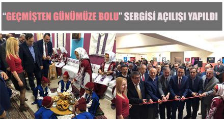 “GEÇMİŞTEN GÜNÜMÜZE BOLU” SERGİSİ