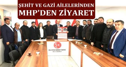 ŞEHİT VE GAZİ AİLELERİNDEN MHP'YE ZİYARET