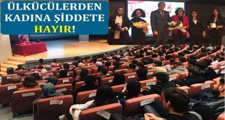 ÜLKÜCÜLERDEN KADINA ŞİDDETE HAYIR