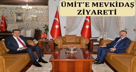 ÜMİT'E MEVKİDAŞ ZİYARETİ 