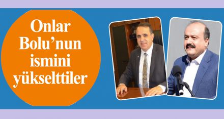 Onlar Bolu'nun ismini yükselttiler