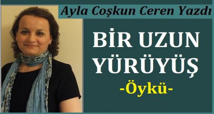 BİR UZUN YÜRÜYÜŞ