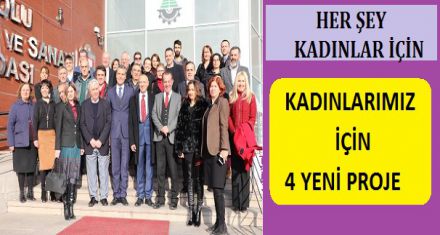 KADINLARIMIZ İÇİN 4 YENİ PROJE