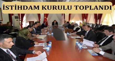 İSTİHDAM KURULU TOPLANDI 