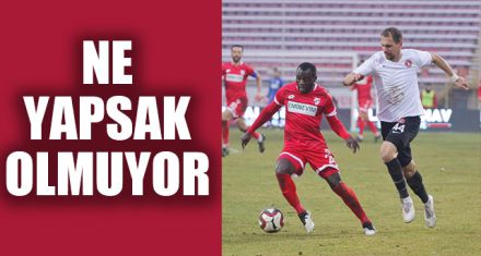 NE YAPSAK OLMUYOR