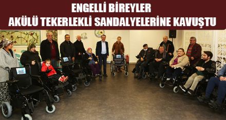 10 AİLE TEKERLİ SANDALYELERİNİ ALDI