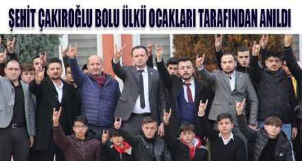 BOLU ÜLKÜ OCAKLARI ŞEHİT FIRAT ÇAKIROĞLU'NU ANDI