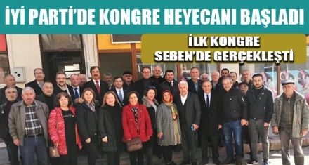 İYİ PARTİ'DE KONGRE HEYECANI BAŞLADI