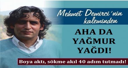 AHA DA YAĞDI!