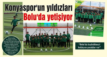 Konyaspor'un yıldızları Bolu'da yetişiyor 