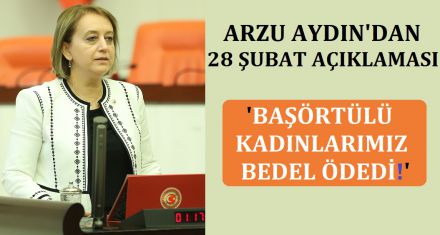 ‘BAŞÖRTÜLÜ KADINLARIMIZ BEDEL ÖDEDİ!'