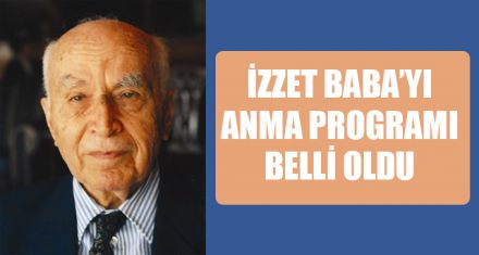 İZZET BABA'YI ANMA PROGRAMI BELLİ OLDU
