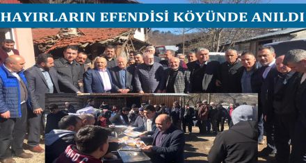 HAYIRLARIN EFENDİSİ KÖYÜNDE BÖYLE ANILDI 
