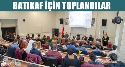 BATIKAF İÇİN TOPLANDILAR