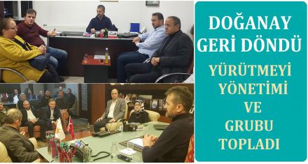 DOĞANAY GÖREVE GERİ DÖNDÜ