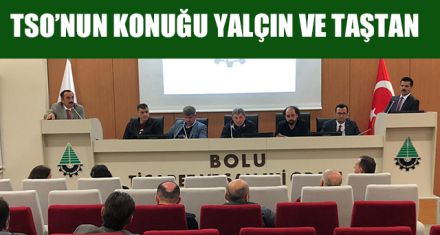 TSO'NUN KONUĞU YALÇIN VE TAŞTAN  