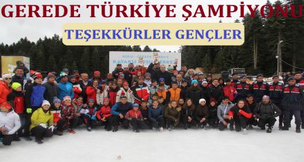 GEREDE TÜRKİYE ŞAMPİYONU 