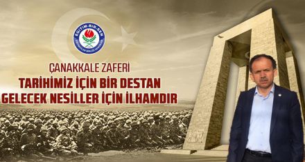 ÇANAKKALE ZAFERİ TARİHİMİZ İÇİN BİR DESTAN