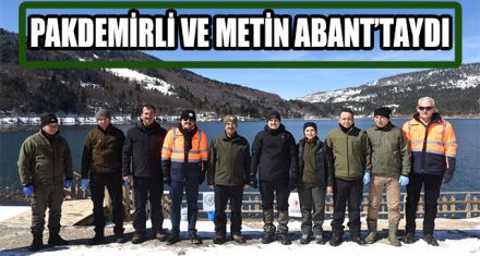 PAKDEMİRLİ VE METİN ABANT'TAYDI