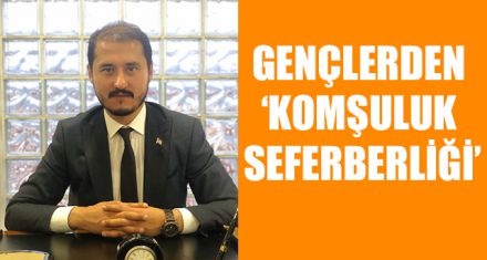 GENÇLERDEN ‘KOMŞULUK SEFERBERLİĞİ'