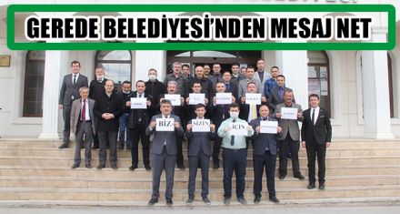 GEREDE BELEDİYESİ'NDEN MESAJ NET ‘EVDE KALIN'