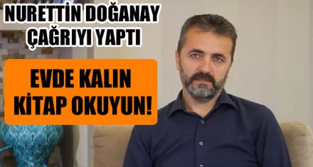 DOĞANAY'DAN 'EVDE KALIN KİTAP OKUYUN!' ÇAĞRISI 
