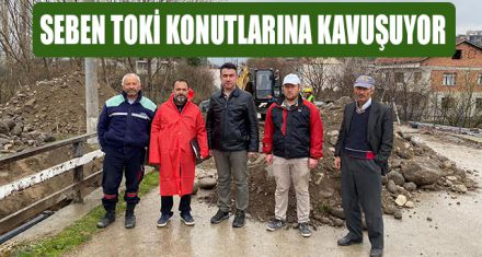 SEBEN TOKİ KONUTLARINA KAVUŞUYOR  