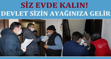 SİZ ÇIKMAYIN DEVLET SİZİN AYAĞINIZA GELİR