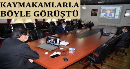 KAYMAKAMLARLA BÖYLE GÖRÜŞTÜ 