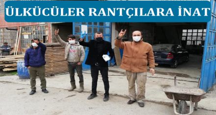 ÜLKÜCÜLER RANTÇILARA İNAT...
