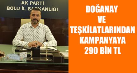 AK PARTİ'DEN KAMPANYAYA 290 BİN TL'LİK DESTEK 