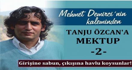 TANJU ÖZCAN'A MEKTUP -2-