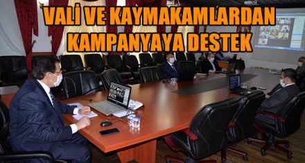 VALİ VE KAYMAKAMLARDAN KAMPANYAYA DESTEK
