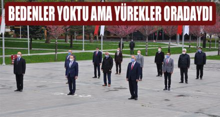 BEDENLER YOKTU AMA YÜREKLER ORADAYDI