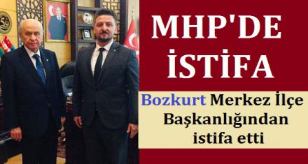 BOZKURT İSTİFA ETTİ
