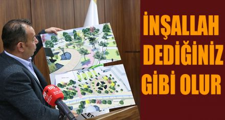 İNŞALLAH DEDİĞİNİZ GİBİ OLUR