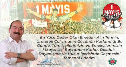 BULUT İŞÇİLERİN BAYRAMINI KUTLADI