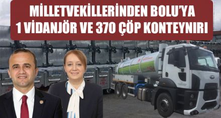 MİLLETVEKİLLERİNDEN 1 VİDANJÖR VE 370 ÇÖP KONTEYNIRI