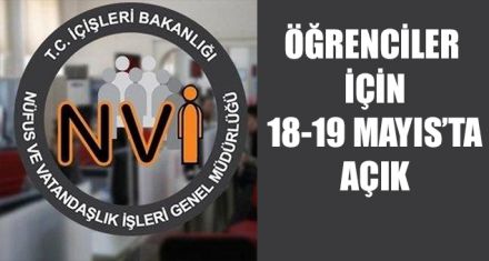 NÜFUS MÜDÜRLÜKLERİ 18-19 MAYIS'TA AÇIK