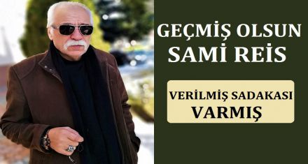 GEÇMİŞ OLSUN REİS