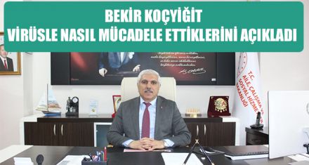KOÇYİĞİT; "TEDBİRLER VE HİZMETLER EN ÜST SEVİYEDE"